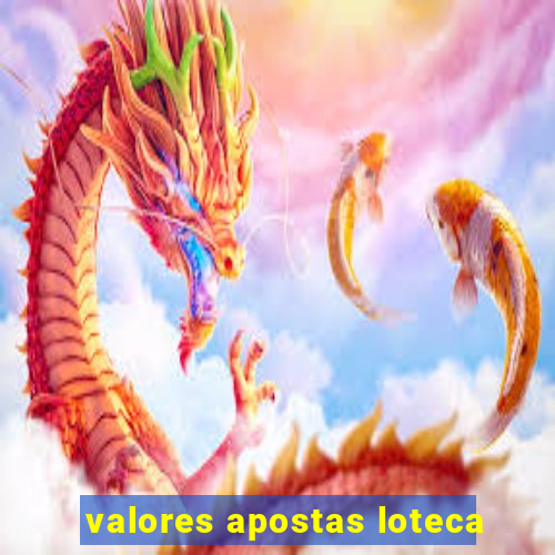 valores apostas loteca